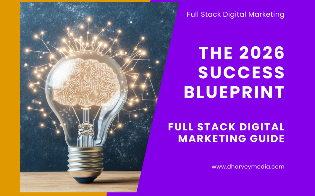Full Stack Digital Marketing Guide: The 2026 Success Blueprint